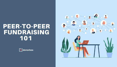 Peer-to-Peer Fundraising 101 | The Ultimate Nonprofit Guide