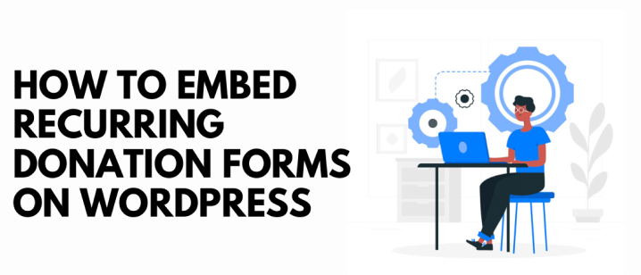 Hoe u terugkerende donatieformulieren op WordPress kunt toevoegen